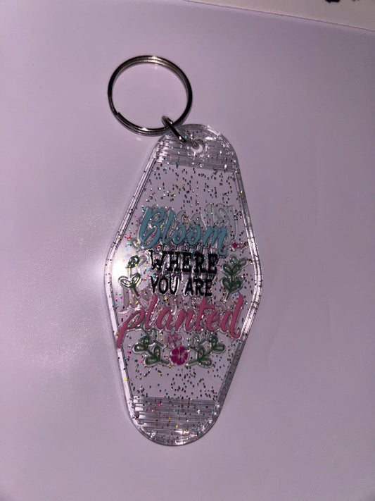 “Bloom where you are planted” keychain